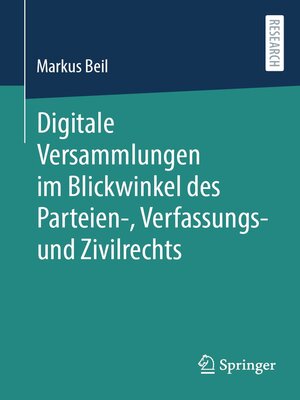 cover image of Digitale Versammlungen im Blickwinkel des Parteien-, Verfassungs- und Zivilrechts